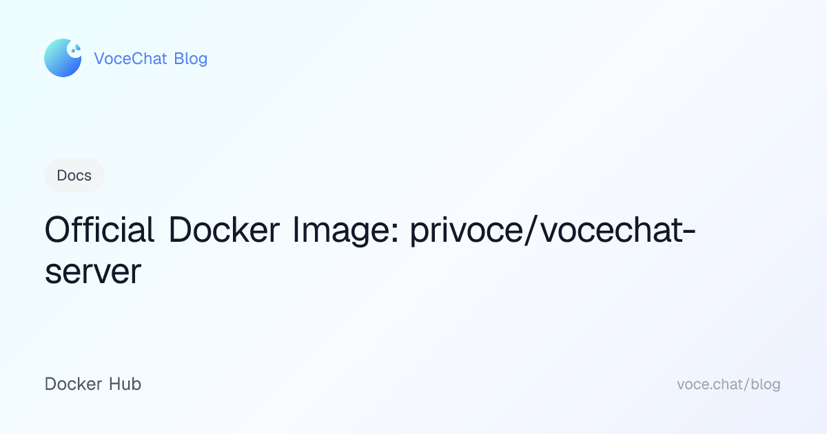 Official Docker Image: privoce/vocechat-server