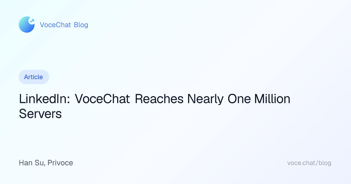 LinkedIn: VoceChat Reaches Nearly One Million Servers