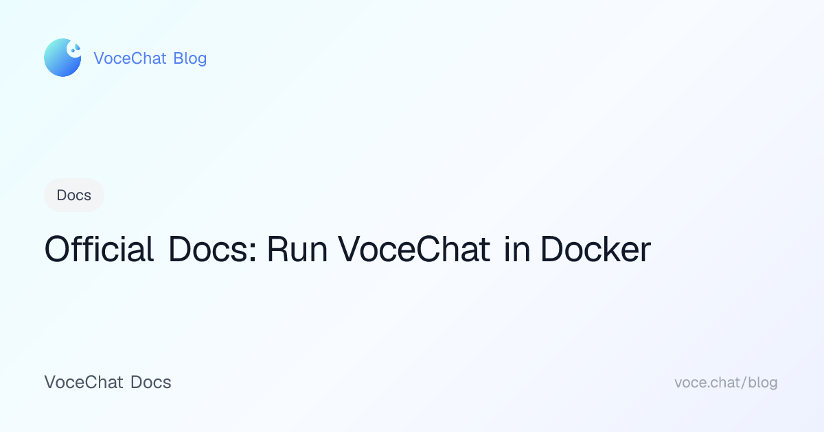 Official Docs: Run VoceChat in Docker